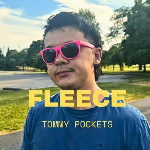 收聽Tommy Pockets的Fleece歌詞歌曲