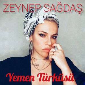 收听Zeynep Sağdaş的Yemen Türküsü歌词歌曲