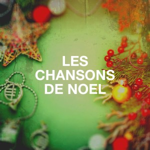 Album Les chansons de Noël oleh Les Plus Belles Chansons De Noël