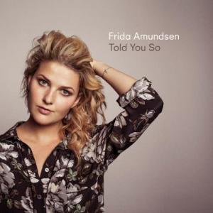收聽Frida Amundsen的Told You So歌詞歌曲