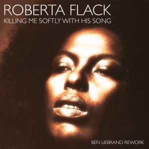 Roberta Flack的專輯Killing Me Softly With His Song (Ben Liebrand Rework)
