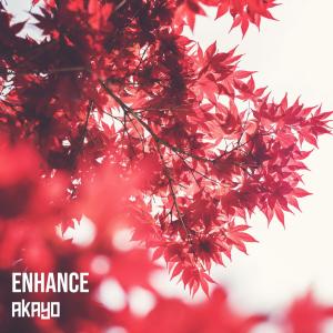 Dengarkan Enhance lagu dari Akayo dengan lirik