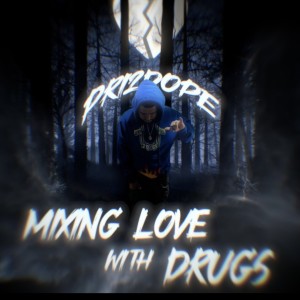 อัลบัม Mixing love with drugs (Explicit) ศิลปิน Pri2dope