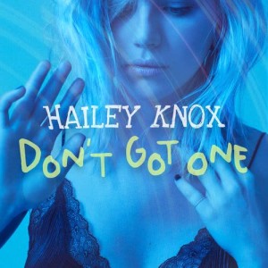 ดาวน์โหลดและฟังเพลง Don't Got One พร้อมเนื้อเพลงจาก Hailey Knox