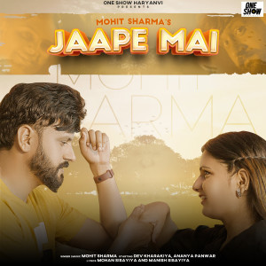 Listen to Jaape Mai song with lyrics from Mohit Sharma