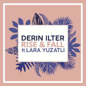 收聽Derin Ilter的Rise and Fall歌詞歌曲