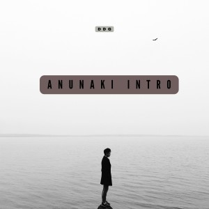 Album Anunaki Intro oleh DDG