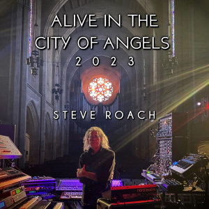 Steve Roach的專輯Alive in the City Of Angels (L.A. 2023)