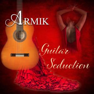อัลบัม Guitar Seduction ศิลปิน Armik