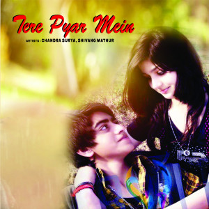 ดาวน์โหลดและฟังเพลง Tere Pyar Mein พร้อมเนื้อเพลงจาก Chandra Surya
