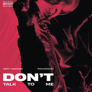 Rokamouth的專輯Don't Talk to Me (Explicit)