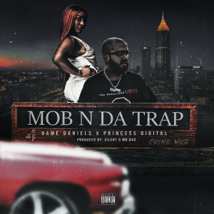 Dame Daniels的專輯Mob N Da Trap (feat. Princess Digital) (Explicit)
