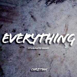 收聽Christian的EVERYTHING (feat. Liberated Sound)歌詞歌曲