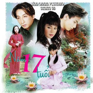 收聽Nguyệt Thanh的Năm 17 Tuổi歌詞歌曲