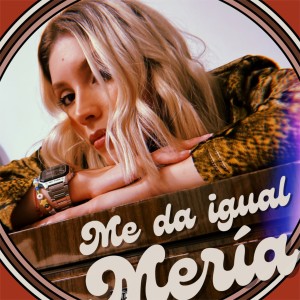 ดาวน์โหลดและฟังเพลง Me da Igual พร้อมเนื้อเพลงจาก Meria