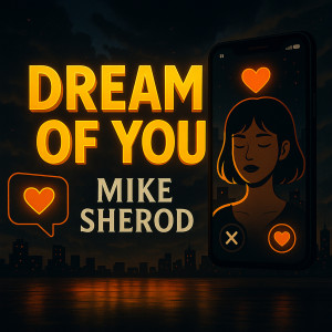 Listen to Dream of You song with lyrics from Mike Sherod