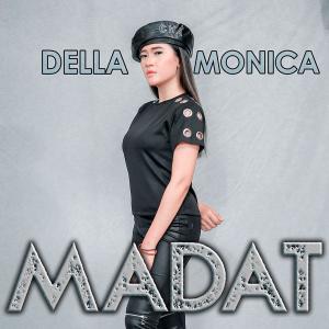 Dengarkan Madat lagu dari Della Monica dengan lirik