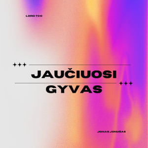 Album Jaučiuosi Gyvas from LORD TCO