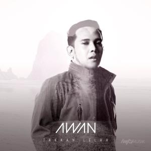 Dengarkan Takkan Lelah lagu dari Awan dengan lirik