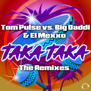 Tom Pulse的专辑Taka Taka (The Remixes)