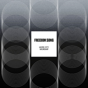 Album Freedom Song (Live) from Hope City Worship