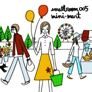 Album Smallroom 005 - Mini-Mart oleh Smallroom