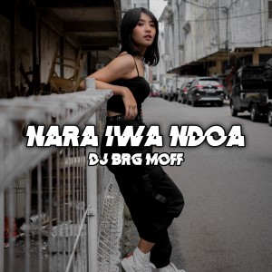 Listen to NARA IWA NDOA song with lyrics from DJ BRG MOFF