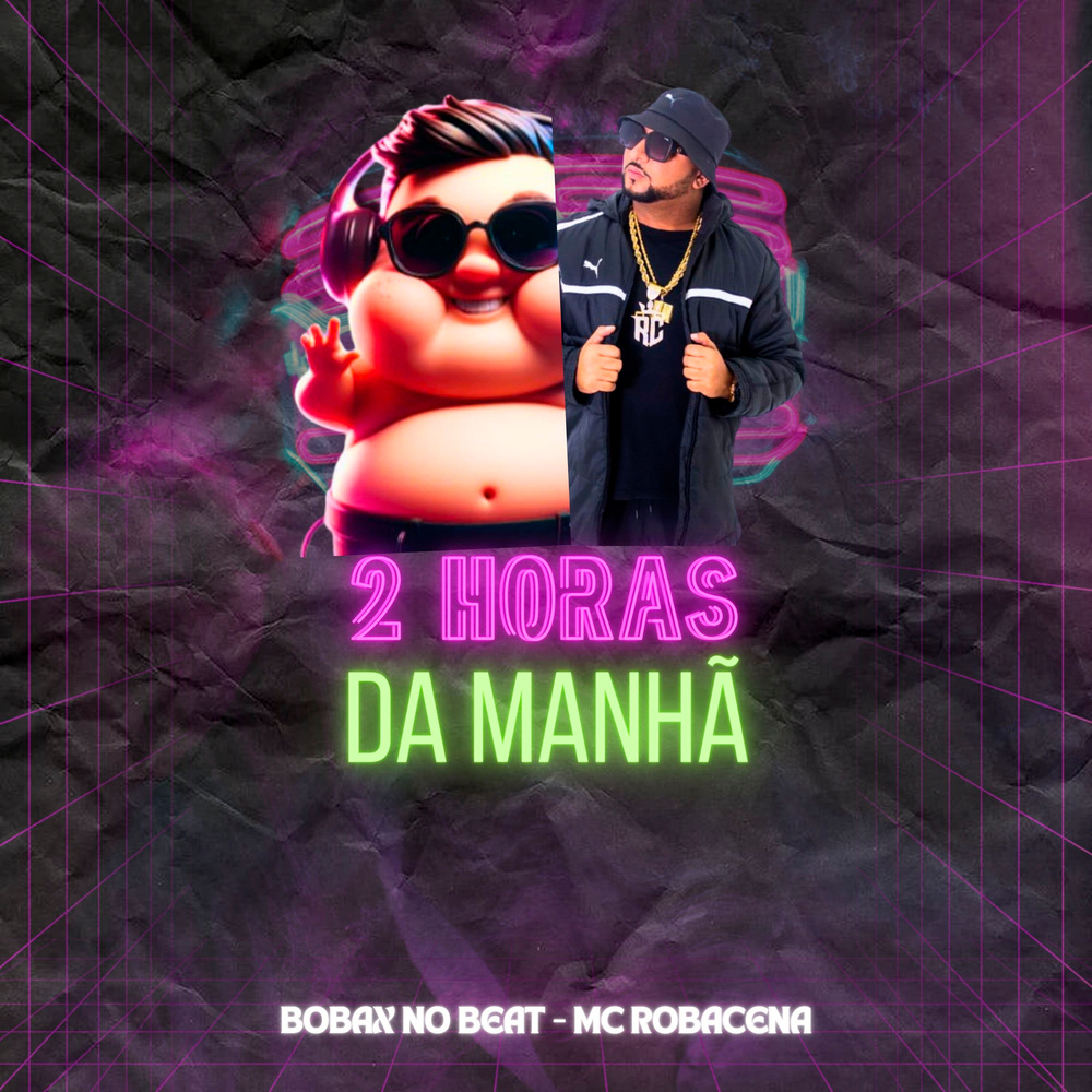 2 Horas Da Manhã (feat. Mc Roba Cena)
