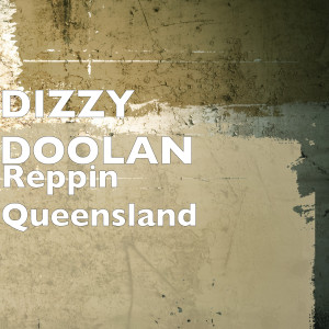 Listen to Reppin Queensland song with lyrics from DIZZY DOOLAN