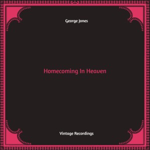 Homecoming In Heaven (Hq remastered) dari George Jones