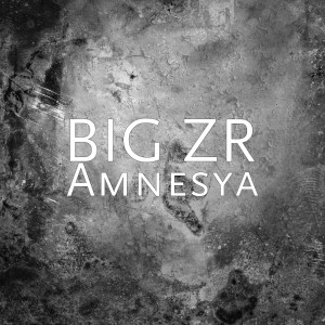 ดาวน์โหลดและฟังเพลง Amnesya พร้อมเนื้อเพลงจาก BIG ZR