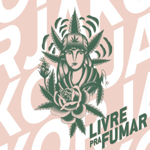 ดาวน์โหลดและฟังเพลง Livre Pra Fumar พร้อมเนื้อเพลงจาก Korja