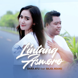 收聽Dara Ayu的Lintang Asmoro歌詞歌曲