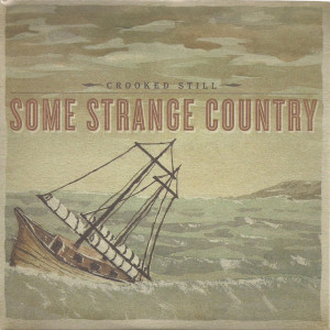 อัลบัม Some Strange Country ศิลปิน Crooked Still