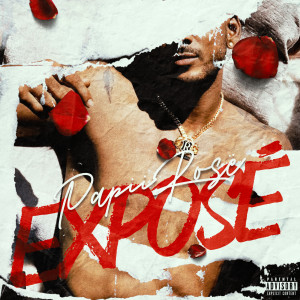 ดาวน์โหลดและฟังเพลง Exposè (Explicit) พร้อมเนื้อเพลงจาก Papii Rosë
