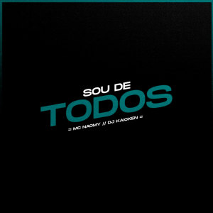 Listen to Sou de Todos (Explicit) song with lyrics from Mc Naomy