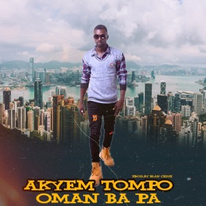 收听Akyem Tompo的Oman Ba Pa歌词歌曲
