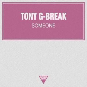 Listen to Someone (Original Mix) song with lyrics from Tony G-Break
