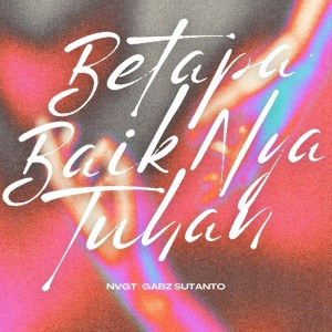 Album Betapa BaikNya Tuhan from NVGT