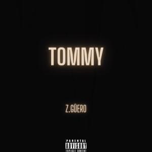 Tommy (Explicit) dari Z.GÜERO
