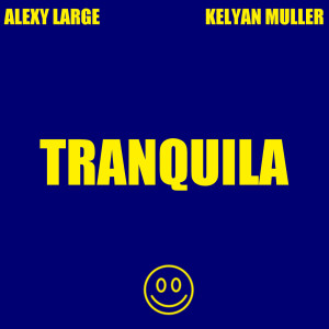 收听Alexy Large的Tranquila歌词歌曲