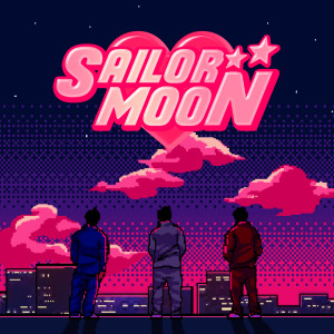 收聽UPTOWN BOYBAND的SAILORMOON (Explicit)歌詞歌曲