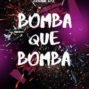 收聽Giovanni Gtz的Bomba Que Bomba歌詞歌曲
