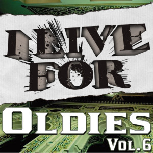Various Musique的專輯I Live For Oldies Vol. 6