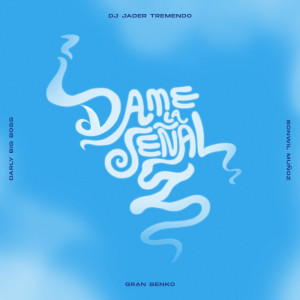 收聽Dj Jader Tremendo的Dame La Señal (En Vivo)歌詞歌曲