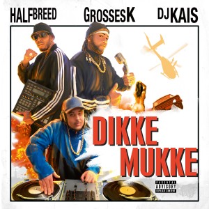 Dj Kais的專輯Dikke Mukke (Explicit)