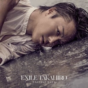 ดาวน์โหลดและฟังเพลง Eternal Love พร้อมเนื้อเพลงจาก EXILE TAKAHIRO
