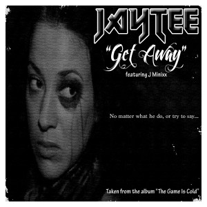 Album Get Away (feat. J Minixx) - Single from Jay Tee