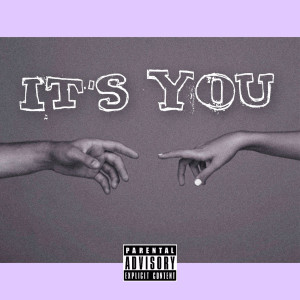 收听KAZ WILL的It's You (Explicit)歌词歌曲