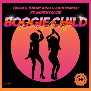 TWISM的專輯Boogie Child (Dancing All Night) [feat. Worthy Davis]
